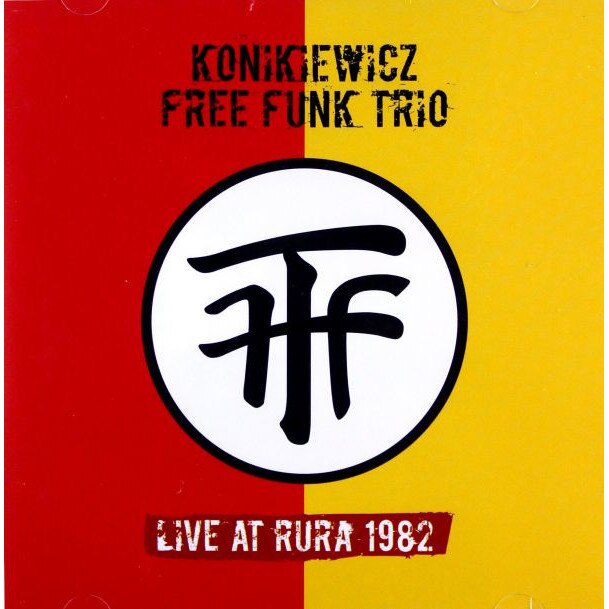 Wojciech konikiewicz free funk trio live at rura 1982 2cd emag ro