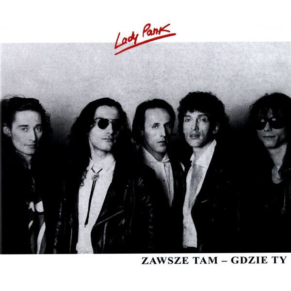 Lady Pank: Zawsze tam, gdzie Ty (reedycja 2019) [CD] - eMAG.ro