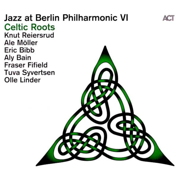 Reiersrud, Knut & Möller, Ale & Bibb, Eric & Bain, Aly & Fifield, Fraser & Syvertsen, Tuva & Linder, Olle: Jazz at Berlin Philharmonic VI / Celtic Roots [CD]