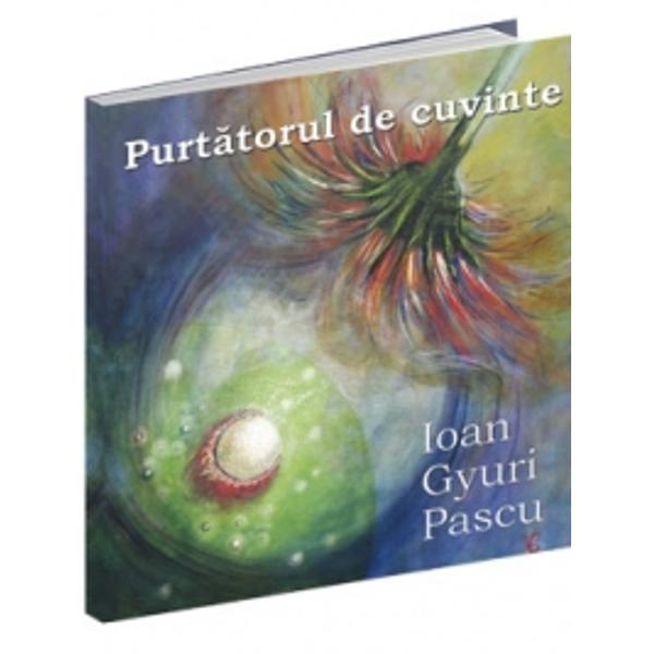 Purtatorul de Cuvinte - Ioan Gyuri Pascu