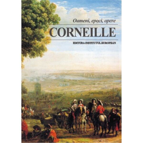 Oameni, epoci, opere - Corneille
