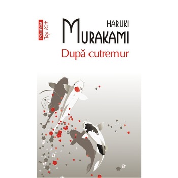 Dupa cutremur - Haruki Murakami Dupa cutremur - Haruki Murakami