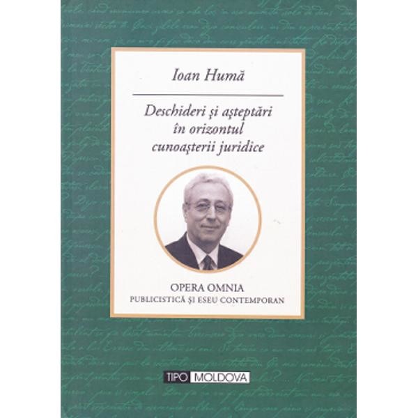 Deschideri si asteptari in orizontul cunoasterii juridice - Ioan Huma