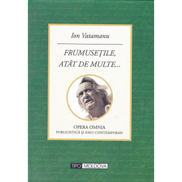 Frumusetile, atat de multe... - Ion Vatamanu