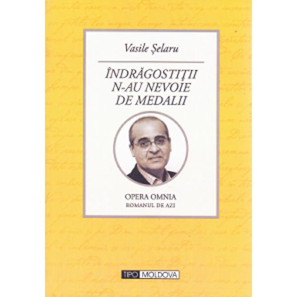Indragostitii n-au nevoie de medalii - Vasile Selaru