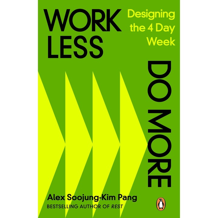 Work Less, Do More - Alex Soojung-Kim Pang, ed 2023