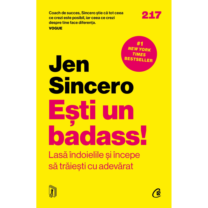 Esti un badass!Lasa indoielile si incepe sa traiesti cu adevarat, Jen Sincero