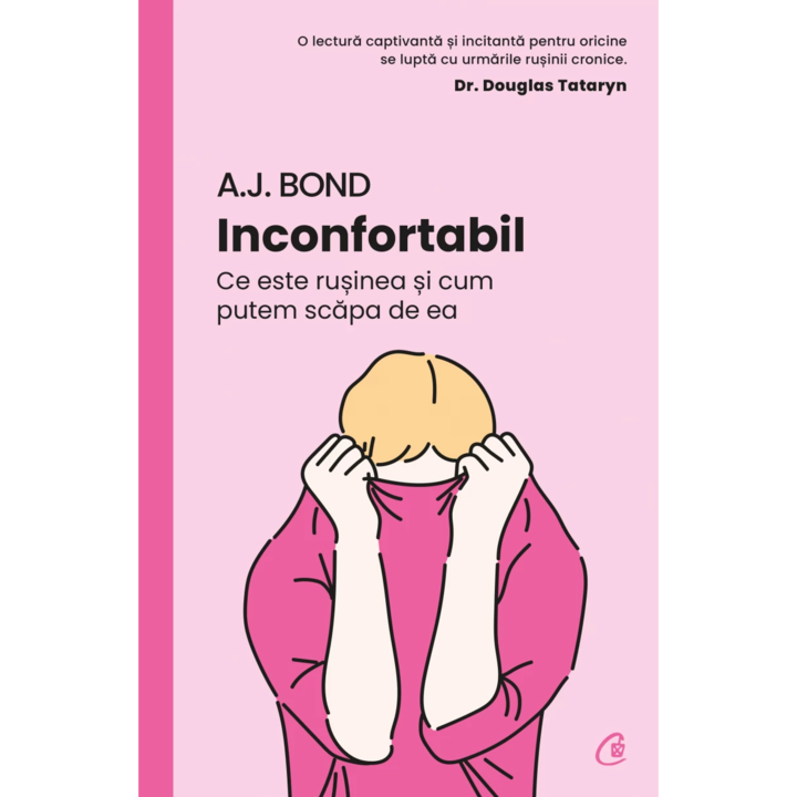Inconfortabil.Ce este rusinea si cum putem scapa de ea, A.J. Bond