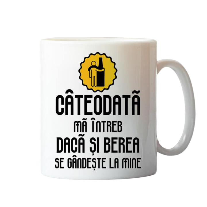 Cana ceramica personalizata cu mesajul ” Cateodata ma intreb daca si berea se gandeste la mine”, Stickers Factory, 330 ml