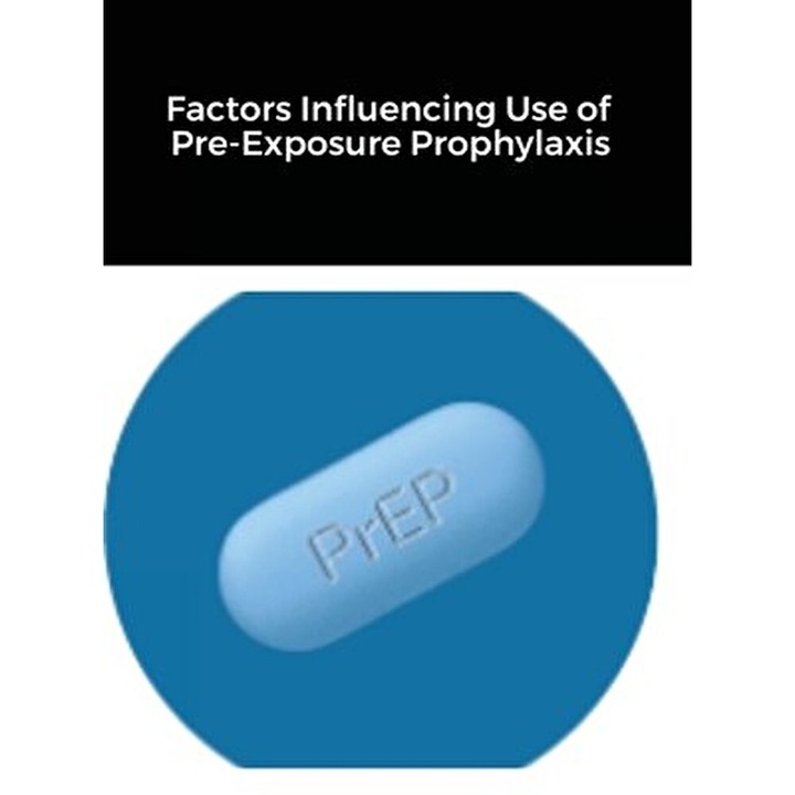 Factors Influencing Use of Pre-Exposure Prophylaxis: Among Men Who Have Sex With Men, Hardcover - Justin Terry-Smith