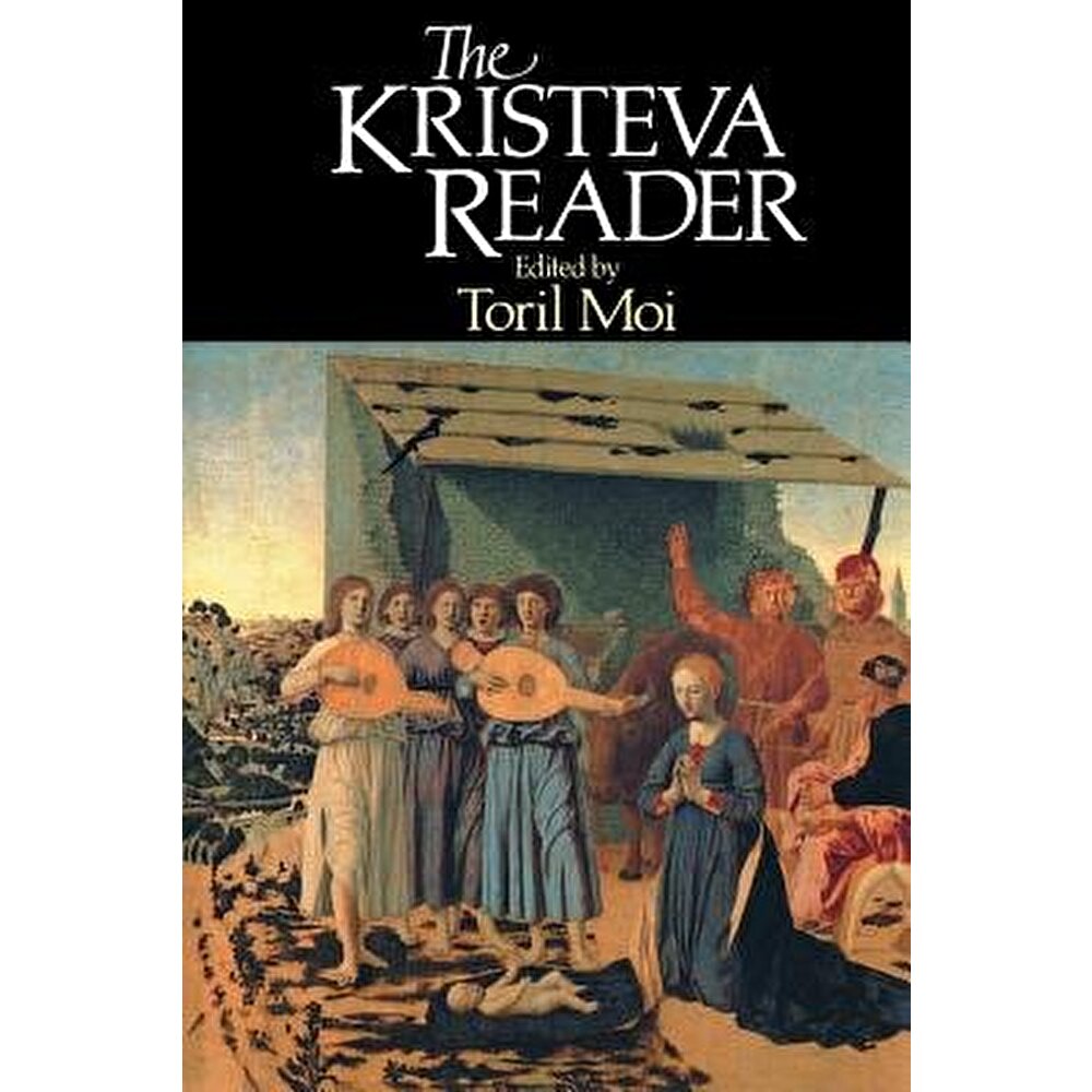 The Kristeva Reader, Paperback - Julia Kristeva - EMAG.ro