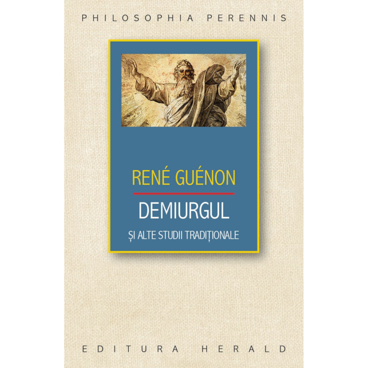 Demiurgul si alte studii traditionale, Rene Guenon