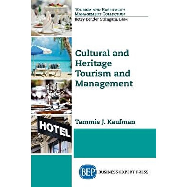 Cultural and Heritage Tourism and Management, Paperback - Tammie J. Kaufman