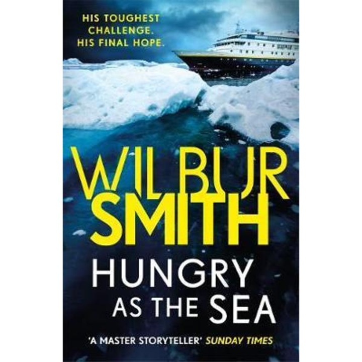 Hungry As The Sea - Wilbur Smith