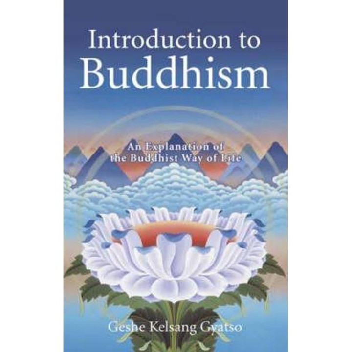 Introduction To Buddhism - Guatso Kelsang Gyato