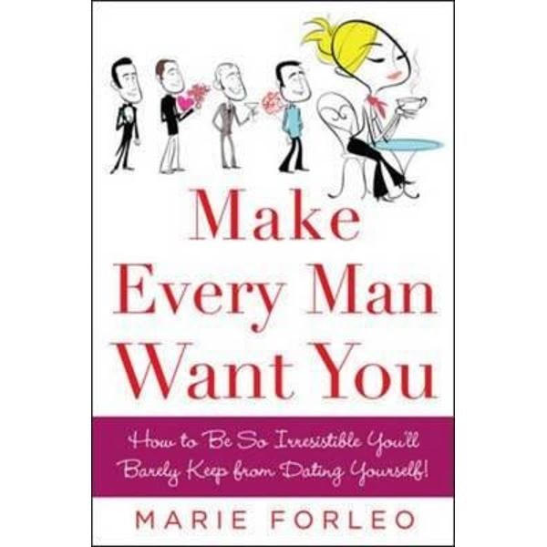 Make Every Man Want You
