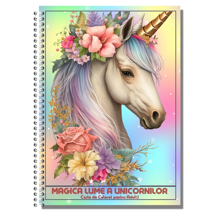Carte de Colorat pentru Adulti, Magica Lume a Unicornilor, 104 Pagini