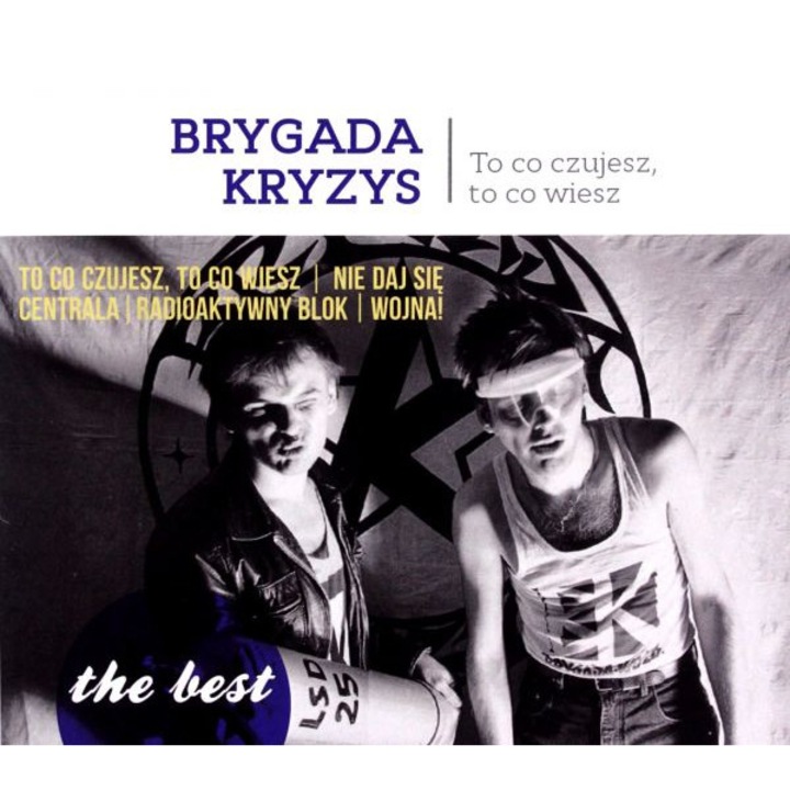 Brygada Kryzys: The best: To co czujesz, to co wiesz [CD]