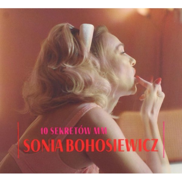 Sonia Bohosiewicz: 10 sekretów MM [CD]