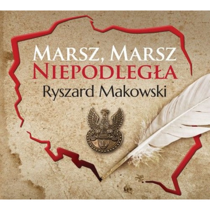 Ryszard Makowski: Marz, marsz, Niepodległa [CD]