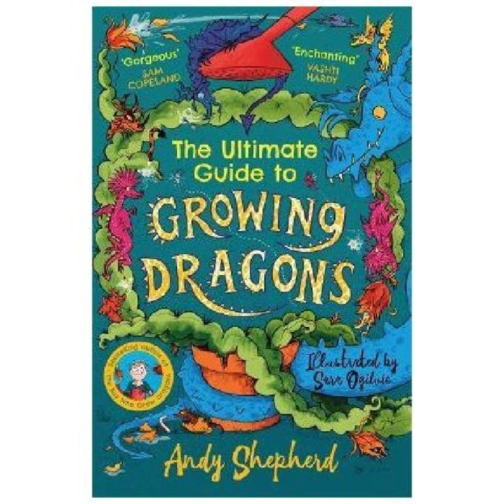 Boy Who Grew Dragons: Ultimate Guide to Growing Dragons - Andy Shepherd
