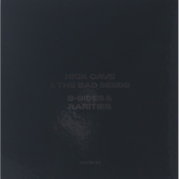 Nick Cave The Bad Seeds B Sides Rarities Part I II Deluxe