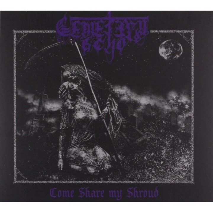 Cemetry Echo: Come Share My Shroud (digipack) [CD]