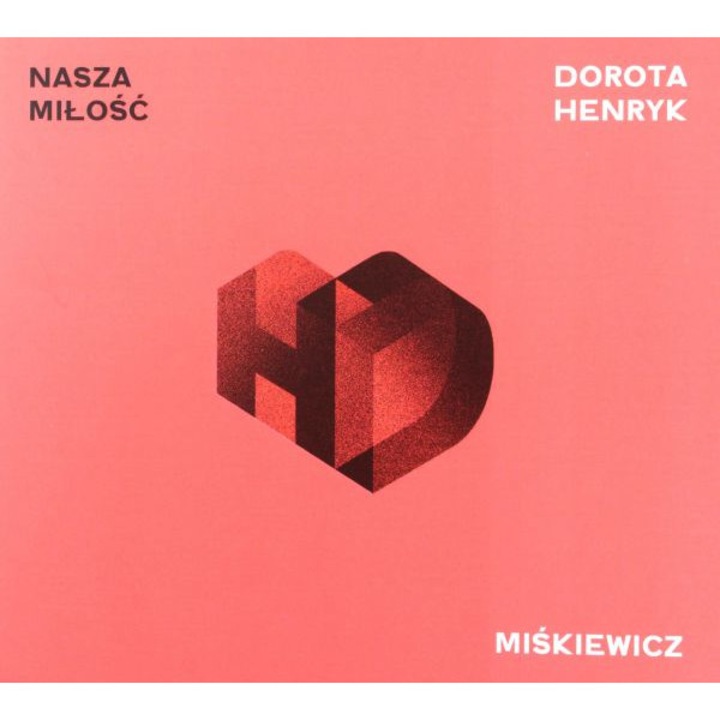 Dorota Miśkiewicz & Henryk Miśkiewicz: Nasza Miłość [CD]