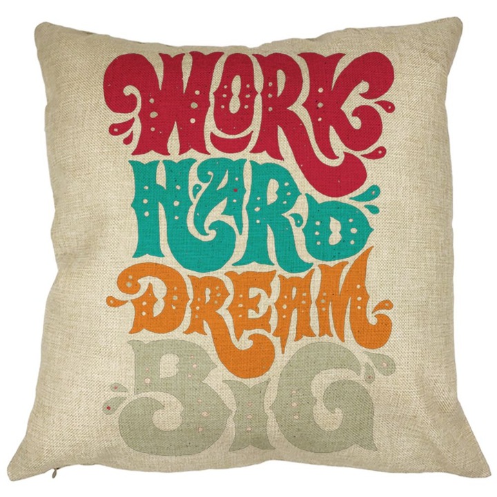 Négyzet alakú dekoratív párna Work Hard Dream Big felirat, 40x40 cm, levehető huzat