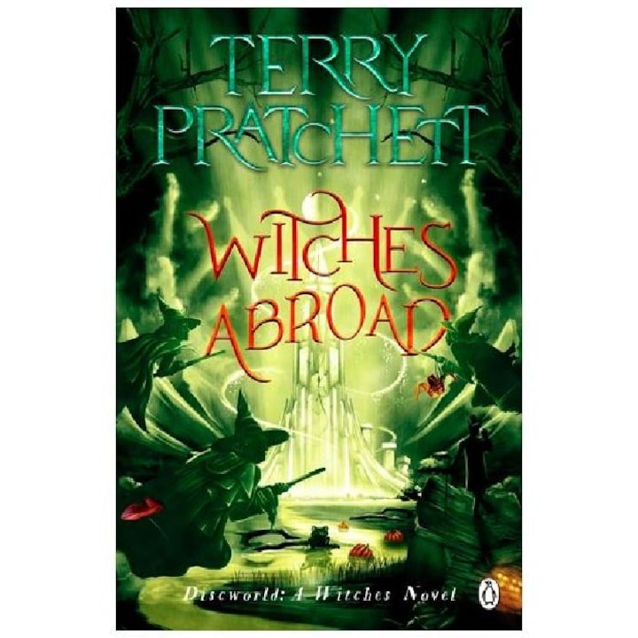 Witches Abroad, A Discworld Novel, editia 2022 - Terry Pratchett