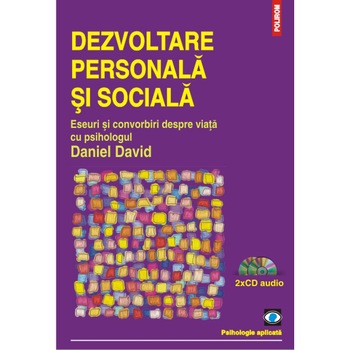 Dezvoltare personala si sociala. Eseuri si convorbiri despre viata - Daniel David Dezvoltare personala si sociala. Eseuri si convorbiri despre viata - Daniel David