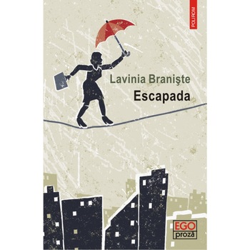 Escapada - Lavinia Braniste Escapada - Lavinia Braniste