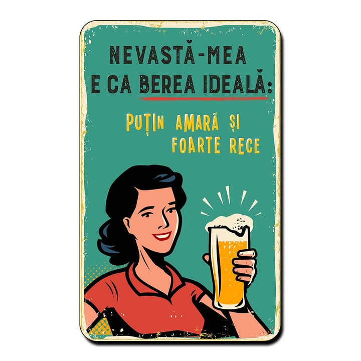 Magnet decorativ, Nevasta mea e ca berea ideala, 8x5cm