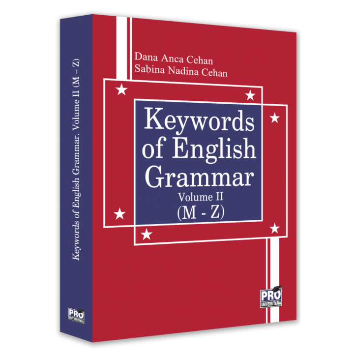 Leywords of english grammar. Volume II (M-Z), Dana Anca Cehan , Sabina Nadina Cehan