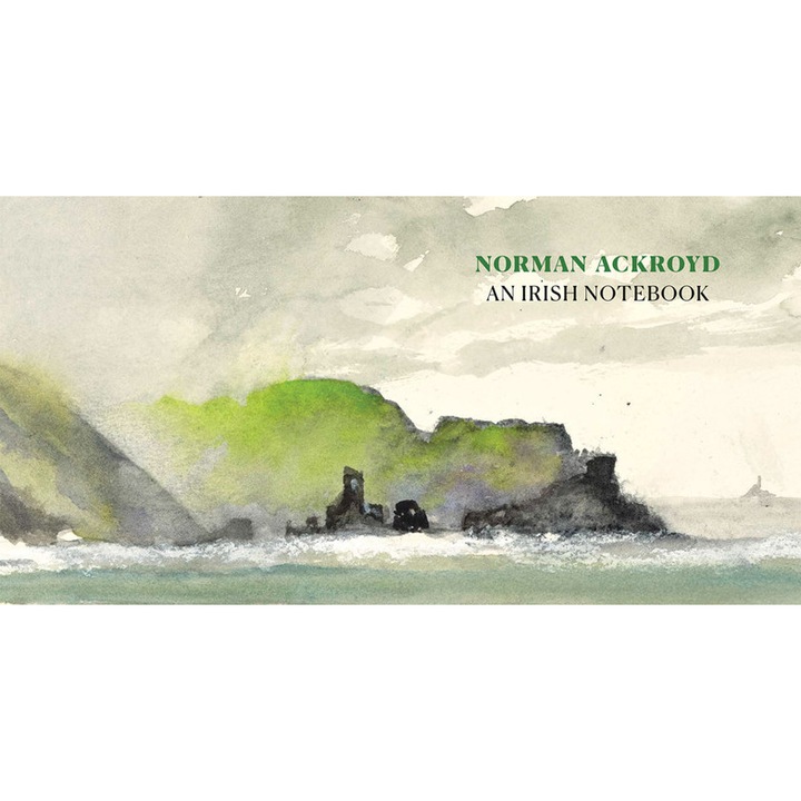 Norman Ackroyd: An Irish Notebook - Norman Ackroyd