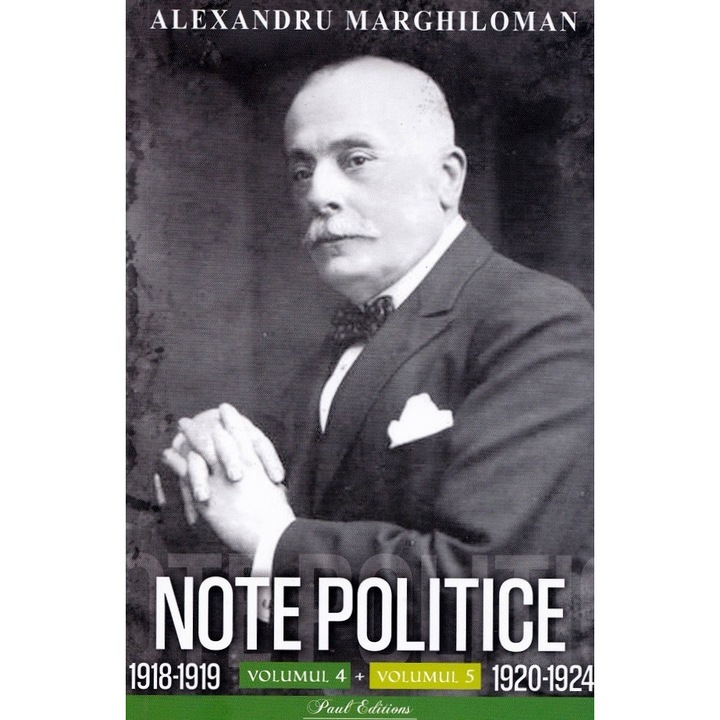 Note politice - 1918-1919 - 1920-1924 - Alexandru Marghiloman