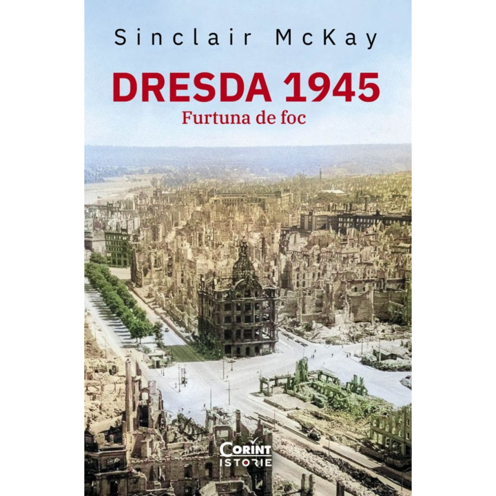Dresda 1945. Furtuna de foc, Sinclair McKay