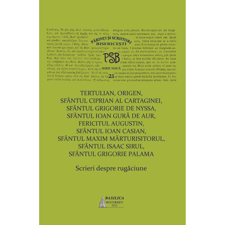 P.S.B. Vol. 21 – Scrieri despre rugaciune- Editura Basilica