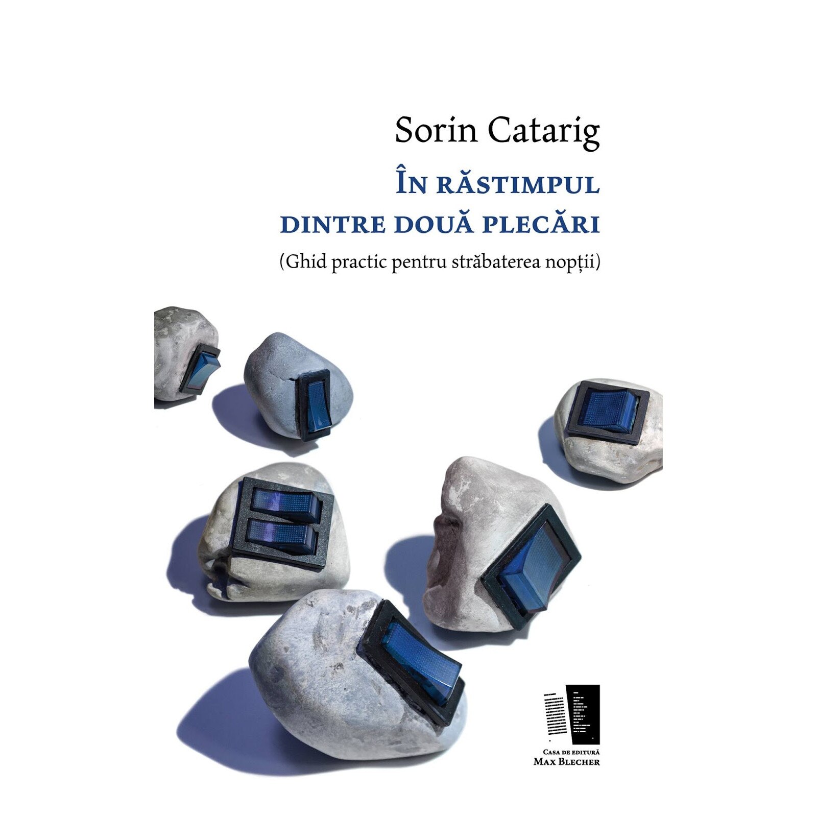 In rastimpul dintre doua plecari - Sorin Catarig