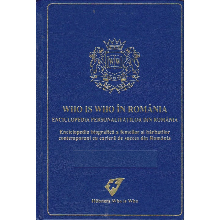 Who is Who in Romania / Enciclopedia personalitatilor din Romania - Hubners