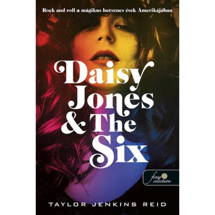 Daisy Jones & The Six - Taylor Jenkins Reid, editia 2021