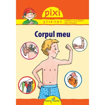 Pixi Stie Tot. Corpul meu - Isabelle Erler Pixi Stie Tot. Corpul meu - Isabelle Erler