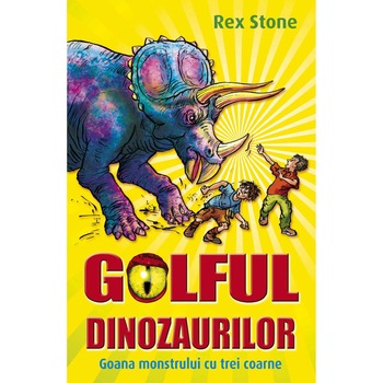 Golful dinozaurilor 2. Goana monstrului - Rex Stone Golful dinozaurilor 2. Goana monstrului - Rex Stone