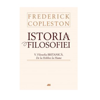 Istoria filosofiei. Vol.5 (cartonat) - Frederick Copleston Istoria filosofiei. Vol.5 (cartonat) - Frederick Copleston