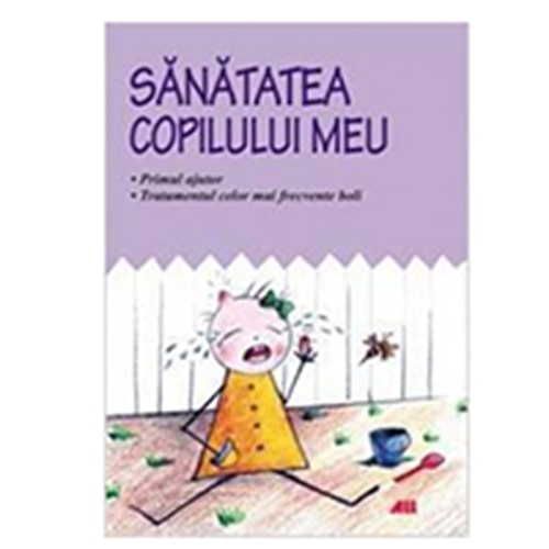 Sanatatea copilului meu.Primul ajutor