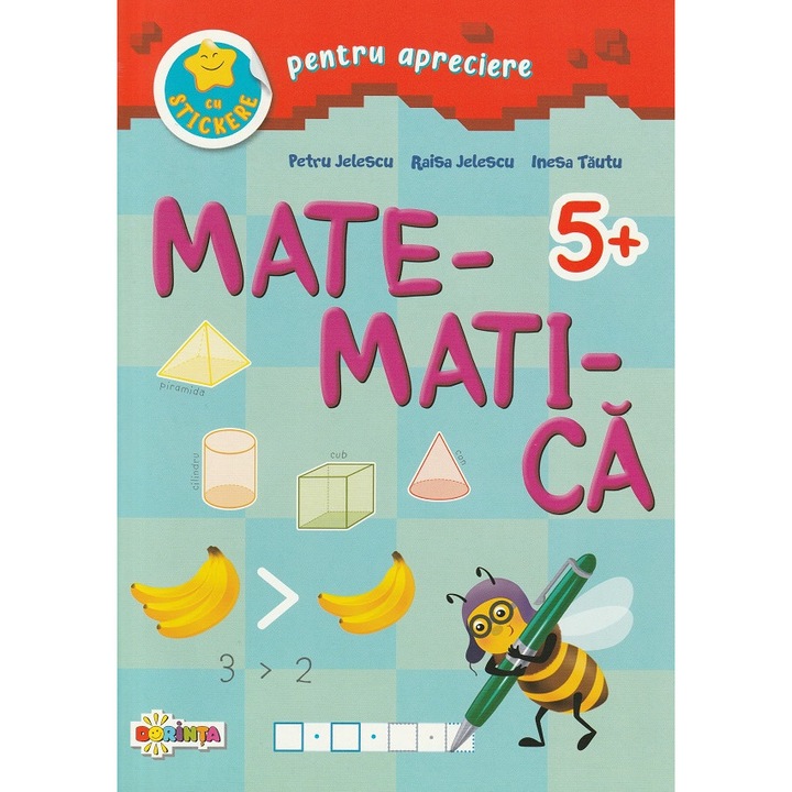 Matematica Cu Stickere Pentru Apreciere 5 Ani+ - Petru Jelescu, Raisa Jelescu, Inesa Tautu