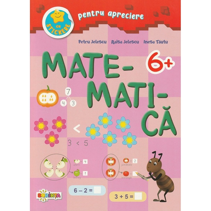Matematica Cu Stickere Pentru Apreciere 6 Ani+ - Petru Jelescu, Raisa Jelescu, Inesa Tautu