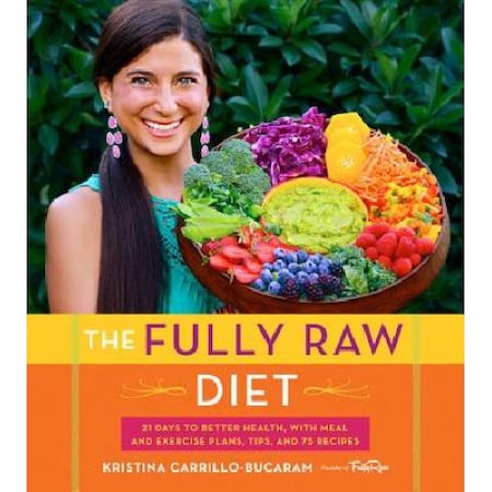 The Fully Raw Diet - Kristina Carrillo-Bucaram - eMAG.hu