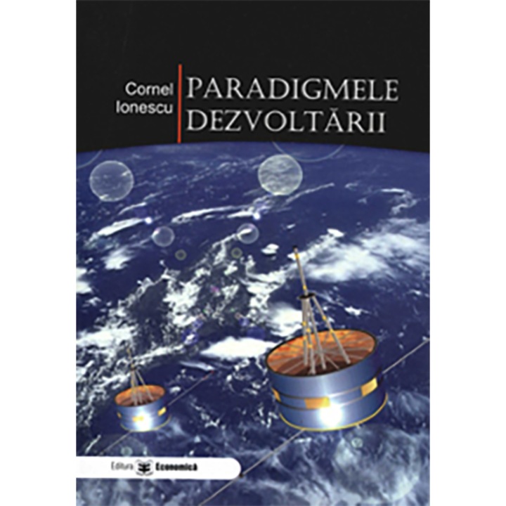 Paradigmele dezvoltarii - Cornel Ionescu
