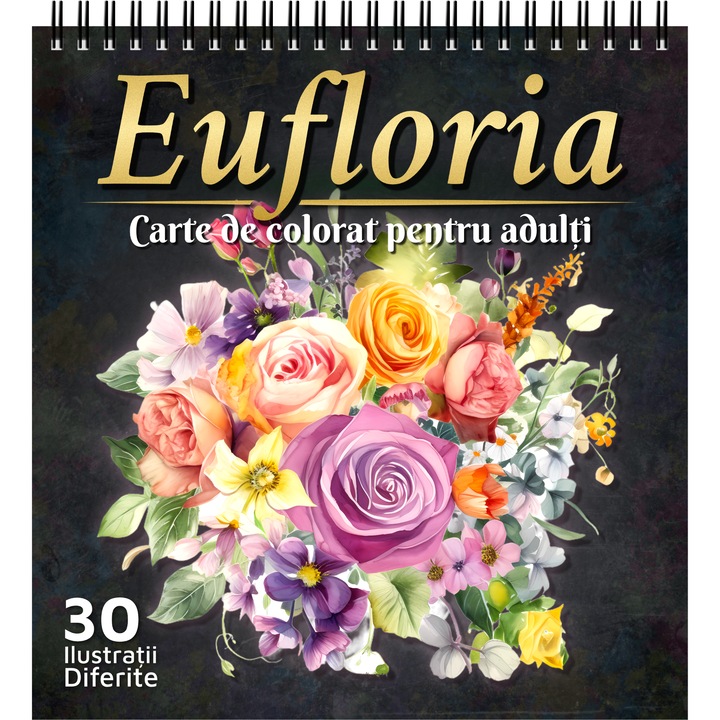 Carte de colorat pentru adulti, Eufloria, 30 Mandale Antistres cu Flori, 66 pagini, 2023